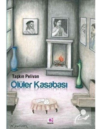 Ölüler Kasabası - Taşkın Pelivan - E Yayınları