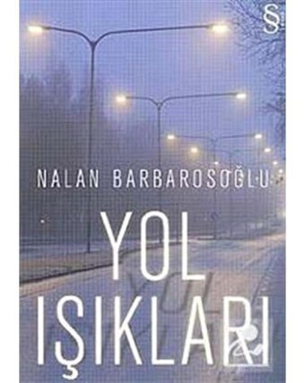 Yol Işıkları - Nalan Barbarosoğlu - Everest Yayınları