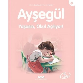 Ayşegül 2-Yaşasın Okul Açılıyor - Marcel Marlier - Gilbert Delahaye - Yapı Kredi Yayınları
