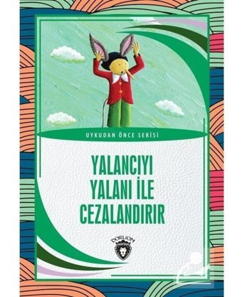 Yalancıyı Yalanı ile Cezalandırır - Uykudan Önce Serisi - Salim Uzun - Dorlion Yayınevi