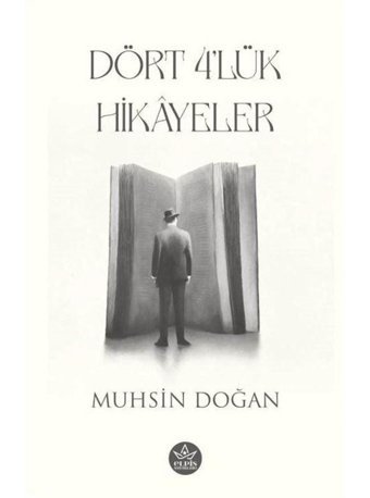 Dört 4'lük Hikayeler - Muhsin Doğan - Elpis Yayınları