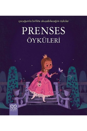 1001 Çiçek Kitaplar Prenses Öyküleri & Çocuğumla Birlikte Okuyabileceğim Öyküler