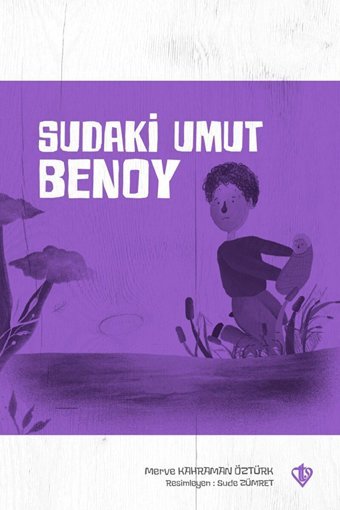 Türkiye Diyanet Vakfı Yayınları Sudaki Umut Benoy / Merve Kahraman Öztürk / Türkiye Diyanet Vakfı Yayınları / 9786254282645