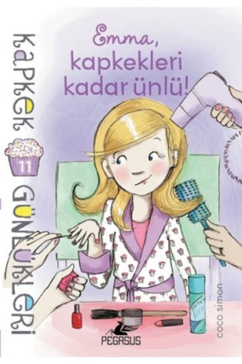Pegasus Yayınları Kapkek Günlükleri 11: Emma, Kapkekleri Kadar Ünlü / Coco Simon / Pegasus Yayınları / 9786052994603