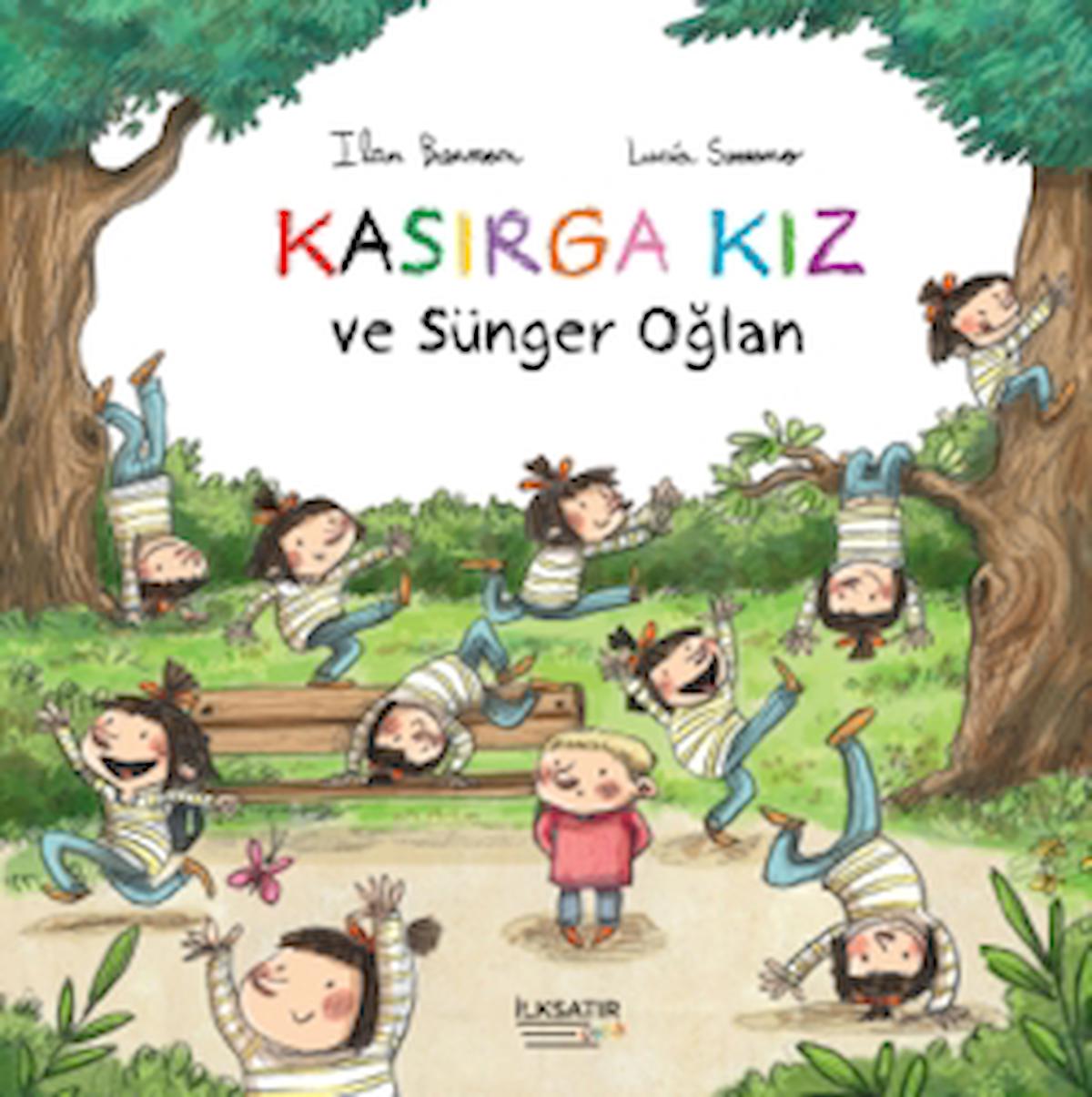 Kasırga Kız ve Sünger Oğlan / Ilan Brenman / İlksatır Yayınevi / 9786258381320