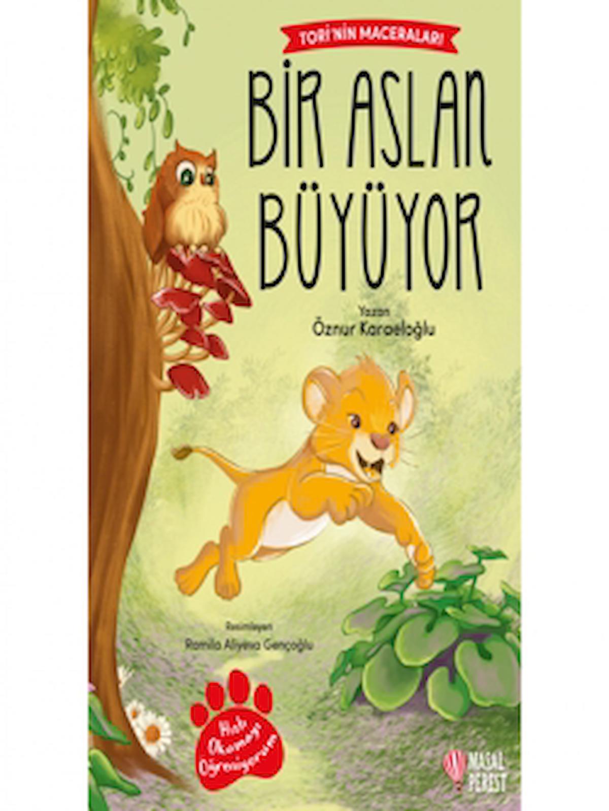 Tori’nin Maceraları Bir Aslan Büyüyor / Öznur Karaeloğlu / Masalperest / 9786258113808