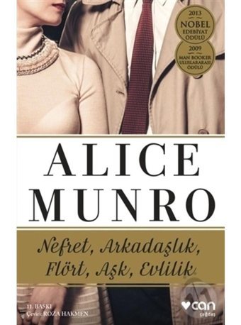 Nefret Arkadaşlık Flört Aşk Evlilik - Alice Munro - Can Yayınları