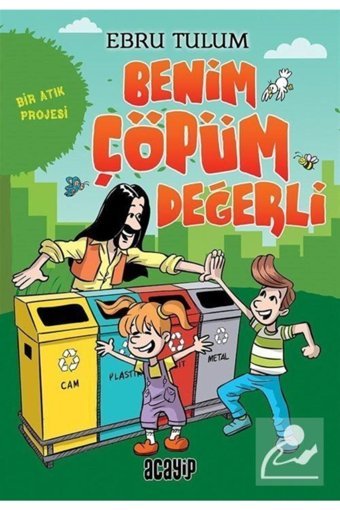 Acayip Kitaplar Benim Çöpüm Değerli - Bir Atık Projesi - Son Baskı- Ebru Tulum