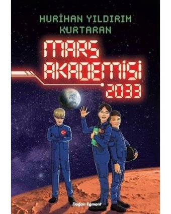 Mars Akademisi 2033 - Hurihan Yıldırım Kurtaran - Doğan ve Egmont Yayıncılık
