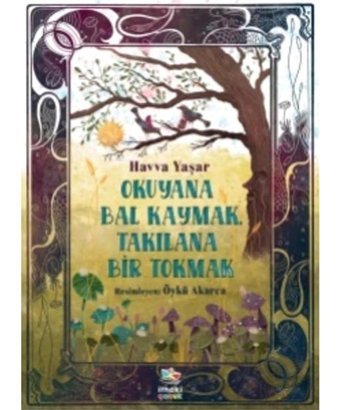 Okuyana Bal Kaymak Takılana Bir Tokmak - Havva Yaşar - İthaki Çocuk