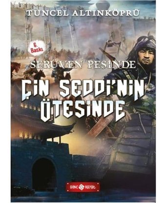 Çin Seddi'nin Ötesinde-Serüven Peşinde - Tuncel Altınköprü - Genç Hayat