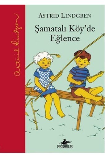 Pegasus Yayınları Şamatalı Köy'de Eğlence (Ciltli) Şamatalı Köy Serisi 2 & Astrid Lindgren