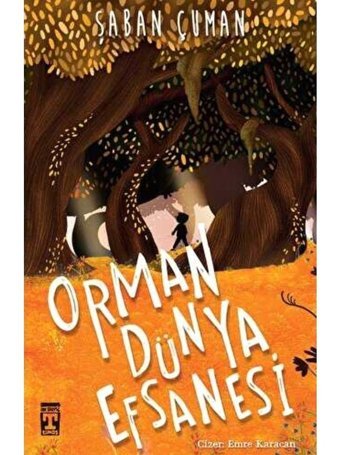 Orman Dünya Efsanesi - Şaban Çuman - Timaş İlk Genç