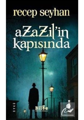 Azazil'in Kapısında - Recep Seyhan - Bilge Kültür Sanat