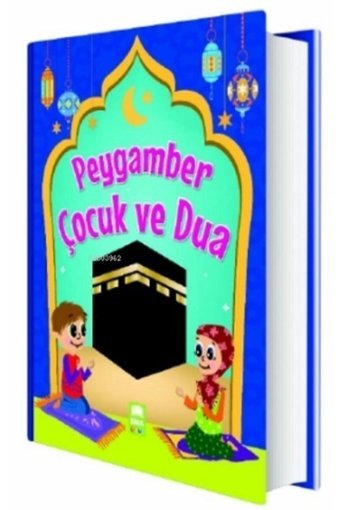Ema Kitap Peygamber Çocuk Ve Dua (ciltli)