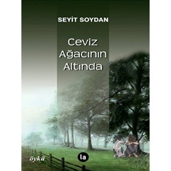 Ceviz Ağacının Altında - Seyit Soydan - La Kitap