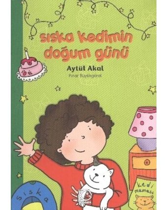 Sıska Kedimin Doğum Günü - Aytül Akal - Uçanbalık Yayıncılık