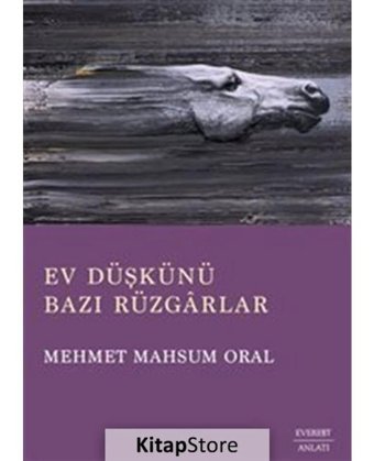 Ev Düşkünü Bazı Rüzgarlar - Mehmet Mahsum Oral - Everest Yayınları