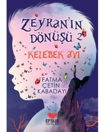 Zeyran'ın Dönüşü 2 - Kelebek Avı - Fatma Çetin Kabadayı - Efsus