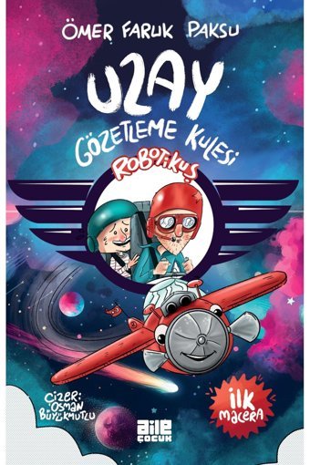 Aile Yayınları Robotikuş – Uzay Gözetleme Kulesi / Ömer Faruk Paksu
