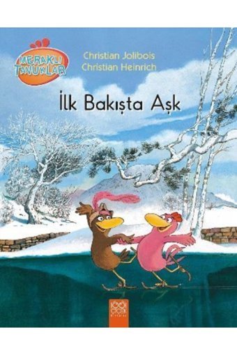 1001 Çiçek Kitaplar Meraklı Tavuklar - İlk Bakışta Aşk kitabı - Christian Heinrich - 1001 Çiçek Kitaplar