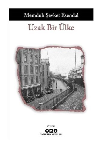 Uzak Bir Ülke - Memduh Şevket Esendal - Yapı Kredi Yayınları