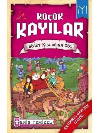 Söğüt Kışlağına Göç: Küçük Kayılar-2 - Enis Temizel - Timaş Çocuk
