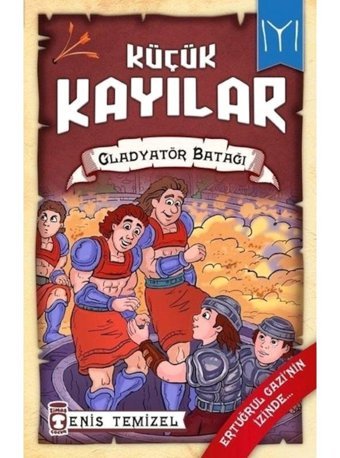 Gladyatör Batağı: Küçük Kayılar-2 - Enis Temizel - Timaş Çocuk