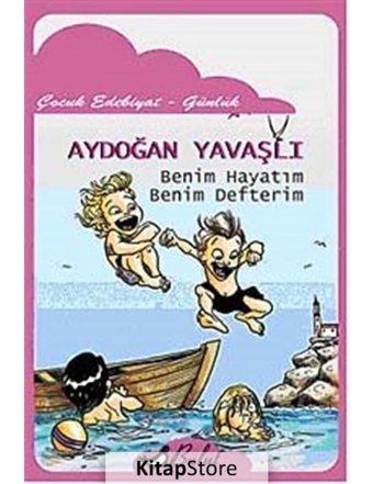 Benim Hayatım Benim Defterim - Aydoğan Yavaşlı - Bulut Yayınları