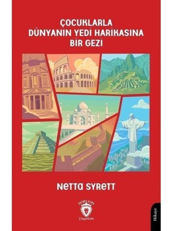 Çocuklarla Dünyanın Yedi Harikasına Bir Gezi - Netta Syrett - Dorlion Yayınevi