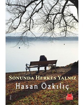 Sonunda Herkes Yalnız - Hasan Özkılıç - Kırmızı Kedi