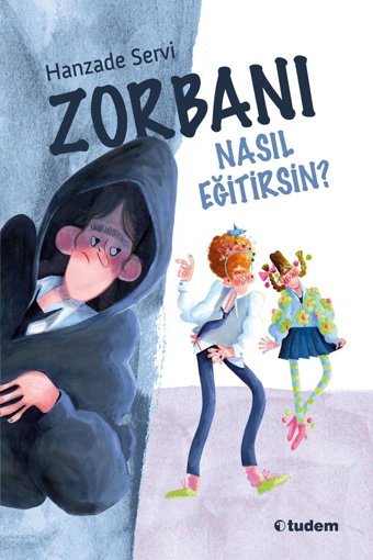 Tudem Yayınları Zorbanı Nasıl Eğitirsin?