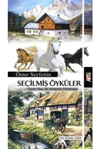 Seçilmiş Öyküler - Ömer Seyfettin - Say Yayınları