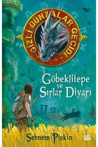 Carpe Diem Kitapları Göbeklitepe ve Sırlar Diyarı - Gizli Dünyalar Geçidi Carpe Diem kitap
