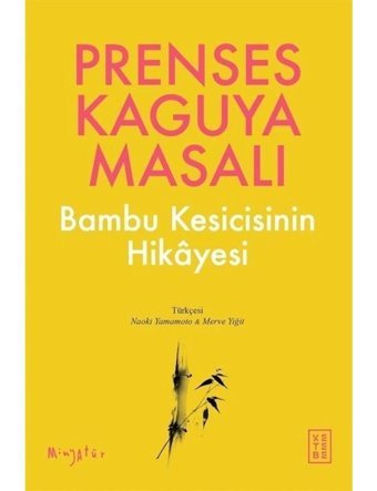 Prenses Kaguya Masalı - Bambu Kesicisinin Hikayesi- Ketebe