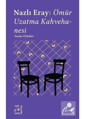 Nazlı Eray: Ömür Uzatma Kahvehanesi - Everest Açıkhava 15 - Nazlı Eray - Everest Yayınları
