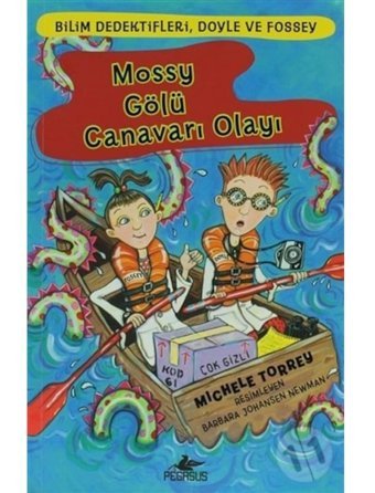 Bilim Dedektifleri Doyle ve Fossey 2 - Mossy Gölü Cananvarı Olayı - Michele Torrey - Pegasus