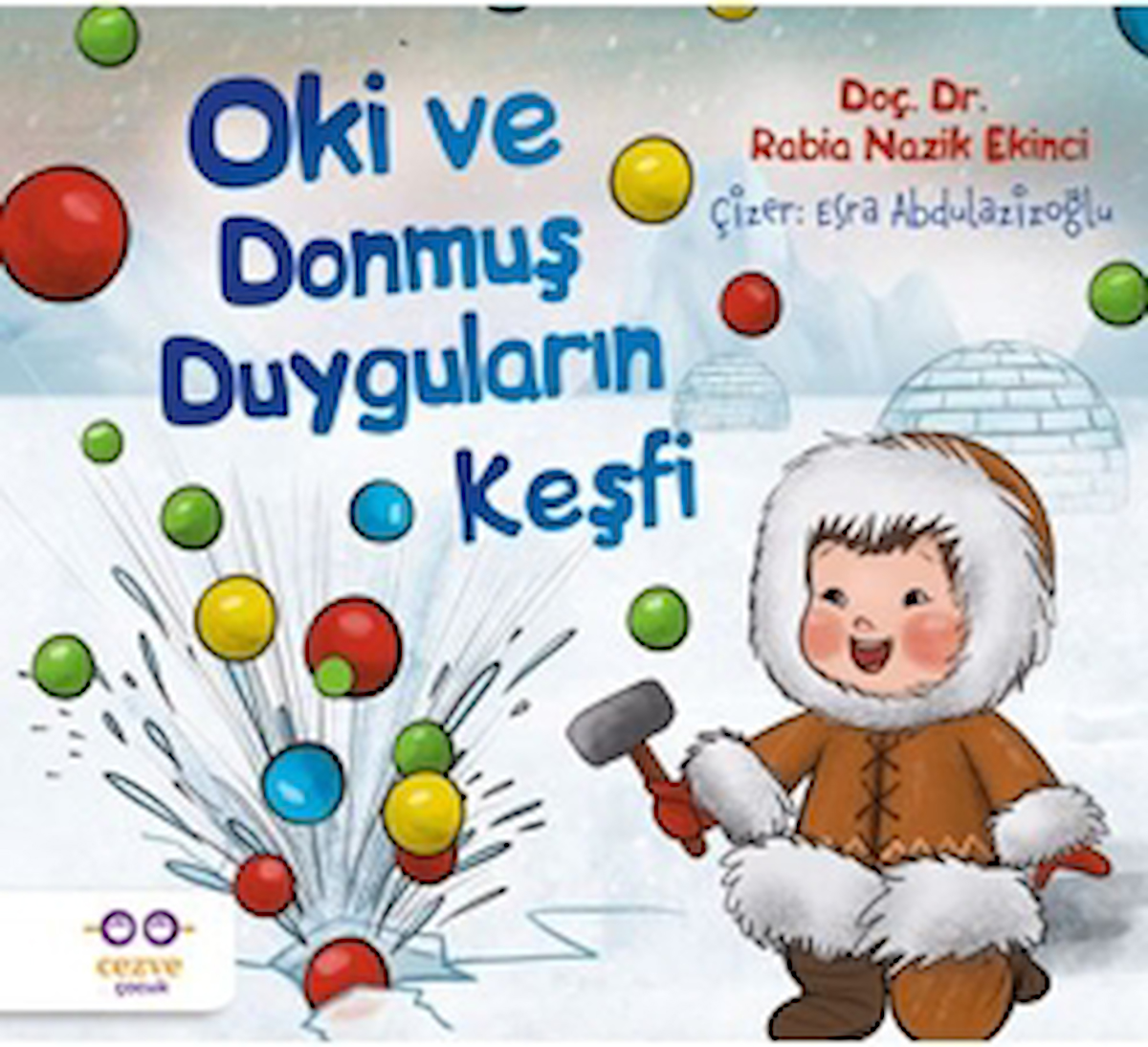Oki ve Donmuş Duyguların Keşfi / Rabia Nazik Ekinci / Cezve Çocuk / 9786256901926