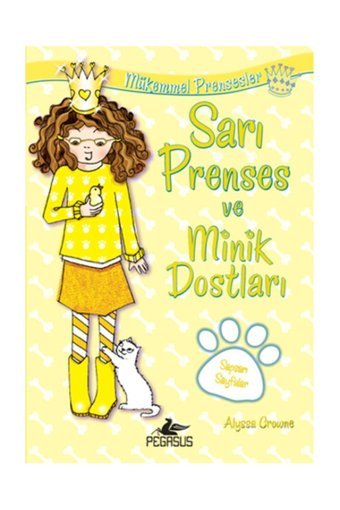 Pegasus Yayınları Mükemmel Prensesler 6 - Sarı Prenses Ve Minik Dostları