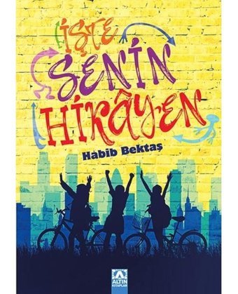 İşte Senin Hikayen - Habib Bektaş - Altın Kitaplar