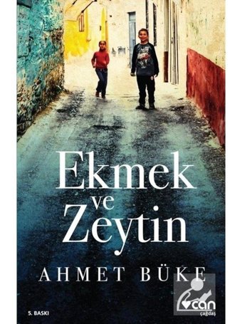 Ekmek ve Zeytin - Ahmet Büke - Can Yayınları