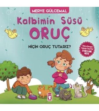 Timaş Çocuk Kalbimin Süsü Oruç - Neden Oruç Tutarız? - Merve Gülcemal