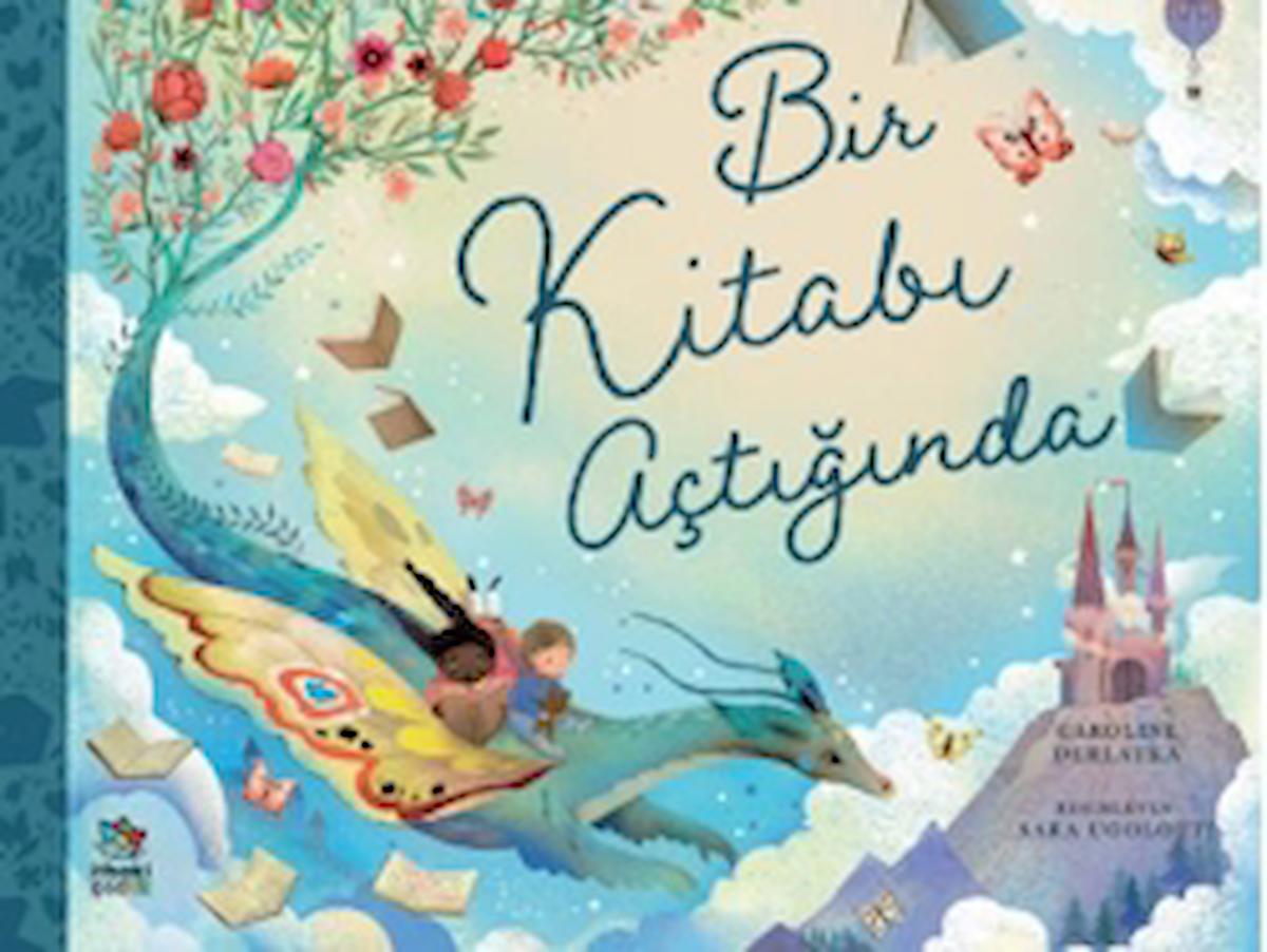 Bir Kitabı Açtığında / Caroline Derlatka / İthaki Çocuk Yayınları / 9786256366749