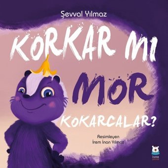 Korkar mı Mor Kokarcalar? - Şevval Yılmaz - Luna Yayınları