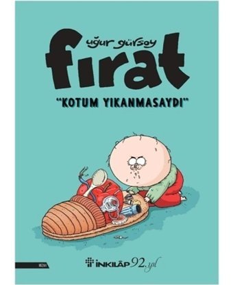 Fırat-Kotum Yıkanmasaydı - Uğur Gürsoy - İnkılap Kitabevi