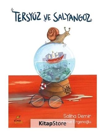 Tersyüz ve Salyangoz - Saliha Demir - Elma Yayınevi