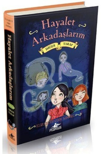 Pegasus Yayınları Hayalet Arkadaşlarım 4: Diğer Taraf (Ciltli) - Elizabeth Cody Kimmel