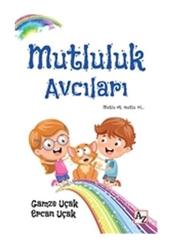 Mutluluk Avcıları - Ercan Uçak - Az Kitap