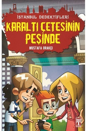 Timaş Yayınları Karaltı Çetesinin Peşinde - Istanbul Dedektifleri 2 _yeni Baskı _2022 Basım
