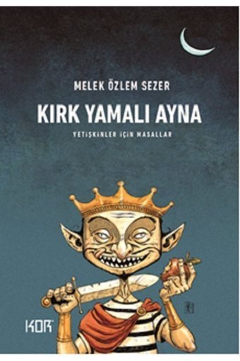 Kor Kitap Kırk Yamalı Ayna - Yetişkinler İçin Masallar- Melek Özlem Sezer